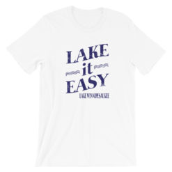 Lake it easy shirt